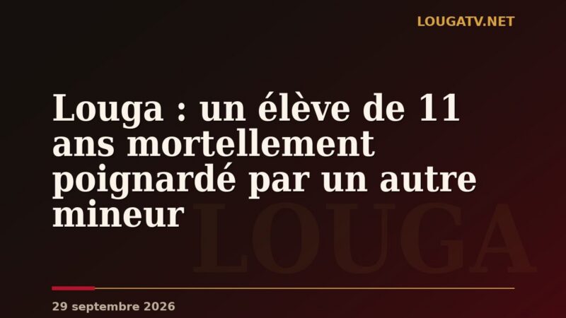 Louga : un élève de 11 ans mortellement poignardé par un autre mineur