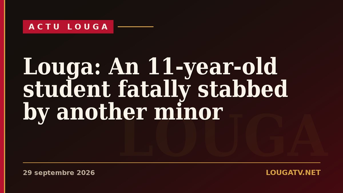 Louga: An 11-year-old student fatally stabbed by another minor
