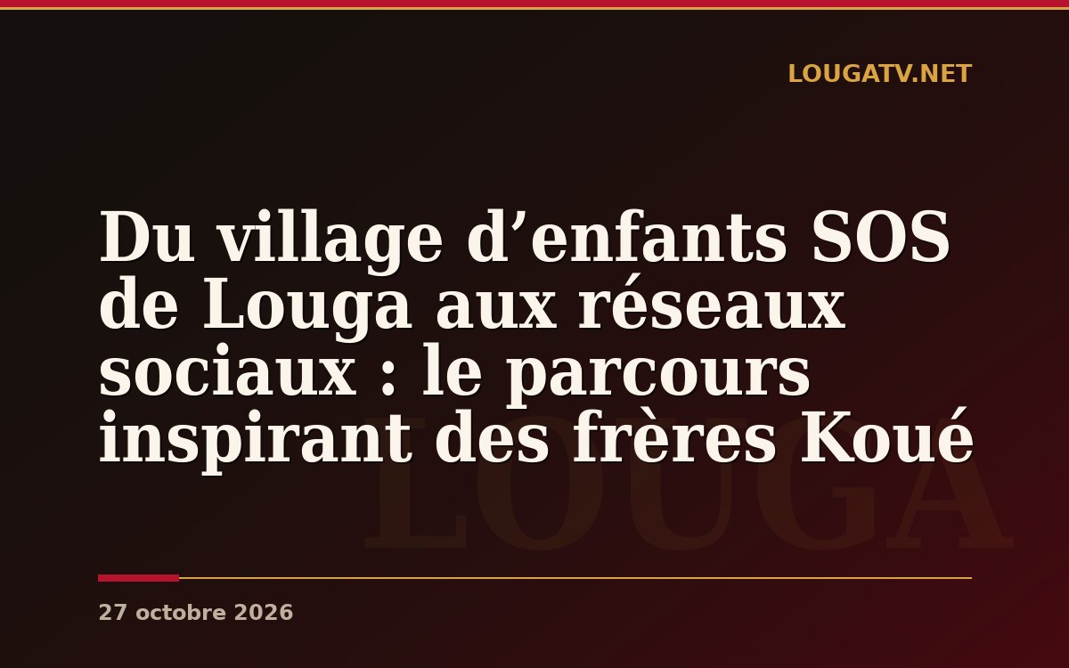 Du village d’enfants SOS de Louga aux réseaux sociaux : le parcours inspirant des frères Koué