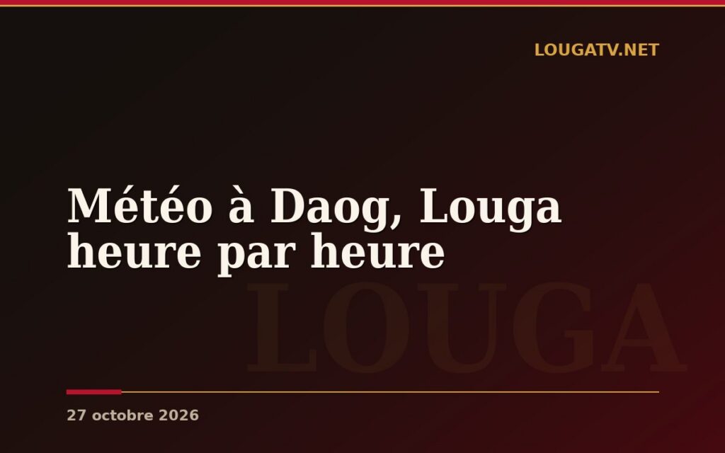 Météo à Daog, Louga heure par heure