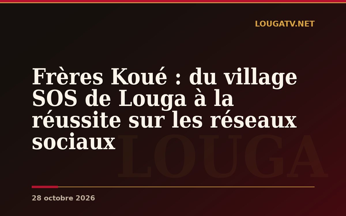 Frères Koué : du village SOS de Louga à la réussite sur les réseaux sociaux
