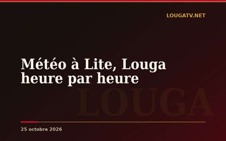 Météo à Lite, Louga heure par heure