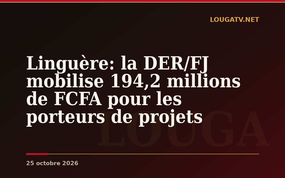 Linguère: la DER/FJ mobilise 194,2 millions de FCFA pour les porteurs de projets